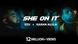 Poster she on it lyrics – karan aujla x ezu