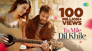 Poster Tu Mile Dil Khile Lyrics – Stebin Ben | Larissa Bonesi