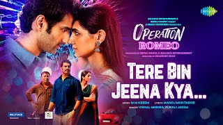 Poster Tere Bin Jeena Kya Lyrics – Operation Romeo