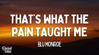Poster  That’s What The Pain Taught Me Lyrics – Blu Monroe 