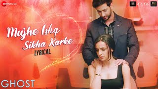 Poster mujhe ishq sikha karke lyrics – ghost (2019 film)