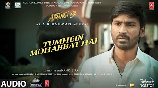 Poster tumhein mohabbat lyrics – atrangi re | arijit singh