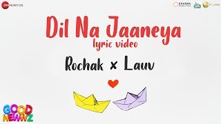 Poster dil na jaaneya lyrics – good newwz | rochak kohli