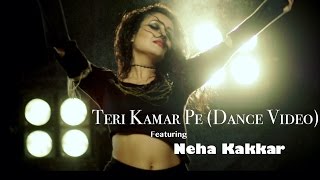 Poster teri kamar pe lyrics – neha kakkar | dance video