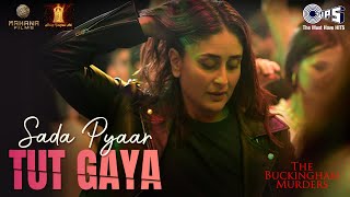 Poster 
Sada Pyar Tut Gaya Lyrics – The Buckingham Murders 