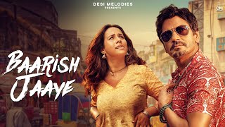 Poster बारिश की जाए baarish ki jaaye hindi lyrics – b praak | nawazuddin siddiqui