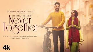 Poster Never Together Lyrics – Manan Bhardwaj