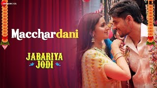 Poster machardani lyrics – jabariya jodi | vishal mishra