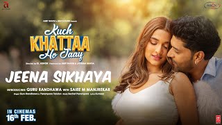 Poster Jeena Sikhaya Lyrics – Kuch Khattaa Ho Jaay | Guru Randhawa