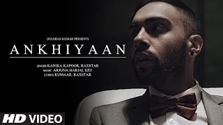 Poster ankhiyaan lyrics | raxstar & kanika kapoor