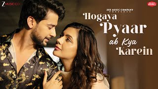 Poster  Hogaya Pyaar Ab Kya Karein Lyrics – Stebin Ben 