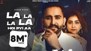 Poster La La La La Hoi Pai Aa Lyrics – Hunar Sidhu
