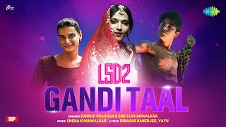 Poster Gandi Taal Lyrics – LSD 2 | Sunidhi Chauhan