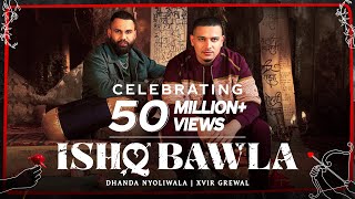 Poster  Ishq Bawla Lyrics – Dhanda Nyoliwala x Xvir Grewal 