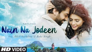 Poster nain na jodeen lyrics – akhil sachdeva, ruhi singh