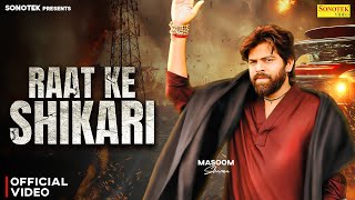 Poster  Raat Ke Shikari Lyrics – Masoom Sharma 