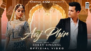 Poster Aaj Phir Lyrics – Shrey Singhal | Akaisha Vats