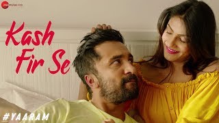 Poster kash fir se lyrics – yaaram | mohit chauhan