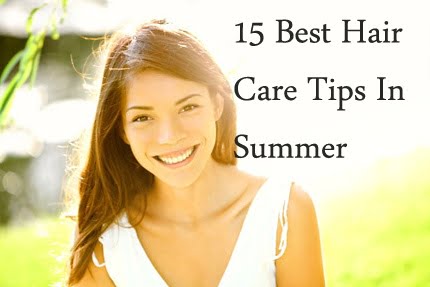 15 Best Hair Care Tips In Summer
