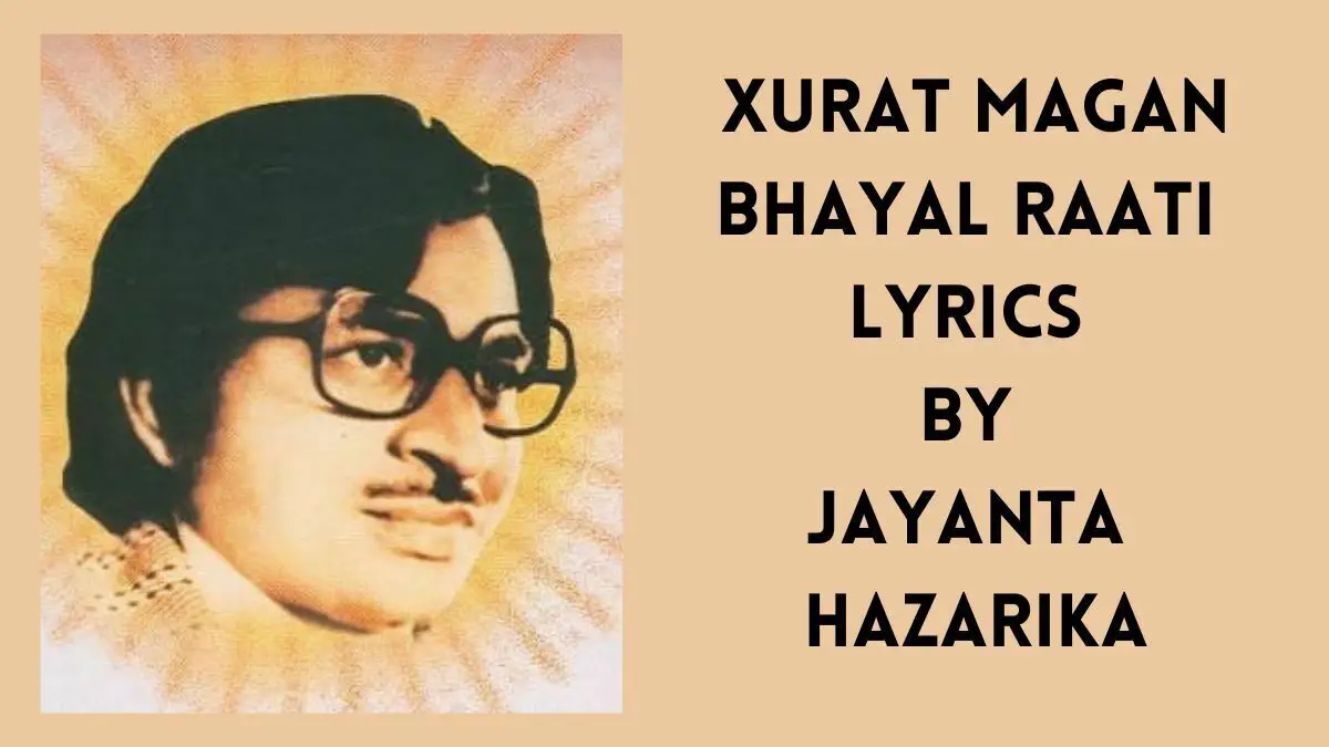Xurat Magan Bhayal Raati Lyrics by Jayanta Hazarika